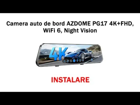 Preview image for the video "Cum se monteaza camera auto de bord AZDOME PG17 4K+FHD?".